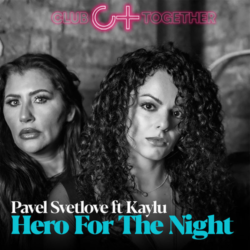 Pavel Svetlove, Kaylu - Hero For The Night [CT008]